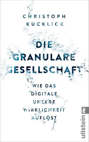 Die granulare Gesellschaft de Christoph Kucklick