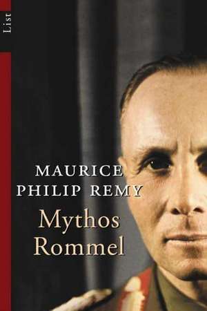 Mythos Rommel de Maurice Philip Remy