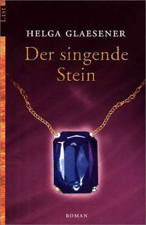 Der singende Stein de Helga Glaesener