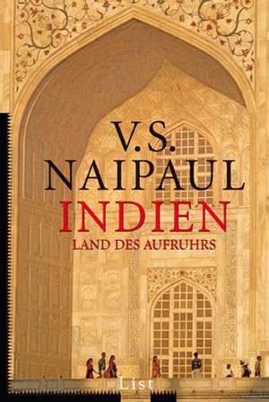 Indien - Land des Aufruhrs de V.S. NAIPAUL