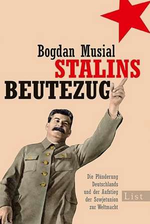 Stalins Beutezug de Bogdan Musial