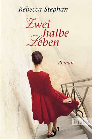 Zwei halbe Leben de Rebecca Stephan