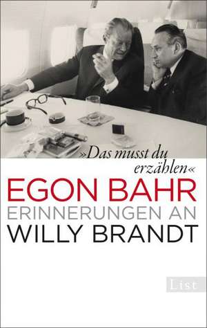 »Das musst du erzählen« de Egon Bahr