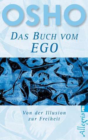 Ego (Das Buch vom Ego) de Osho