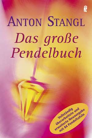 Das große Pendelbuch de Anton Stangl