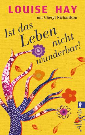 Ist das Leben nicht wunderbar! de Louise Hay