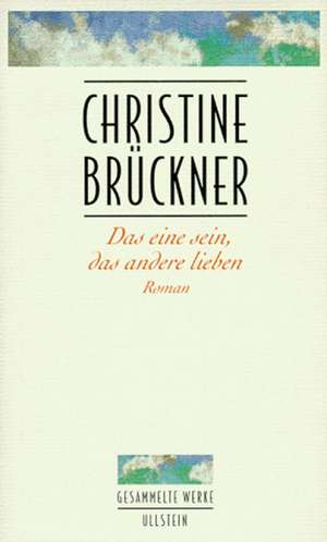 Das eine sein, das andere lieben de Christine Brückner