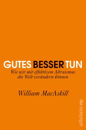 Gutes besser tun de William MacAskill