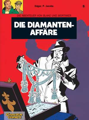 Blake und Mortimer 5: Die Diamanten-Affäre de Edgar-Pierre Jacobs