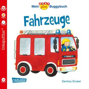 Baby Pixi 43: Mein Baby-Pixi Buggybuch: Fahrzeuge de Denitza Gruber