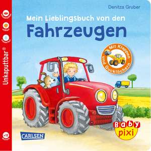 Baby Pixi (unkaputtbar) 68: Mein Lieblingsbuch von den Fahrzeugen de Denitza Gruber