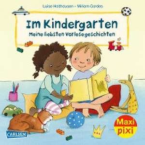 Maxi Pixi 390: VE 5: Im Kindergarten - Meine liebsten Vorlesegeschichten (5 Exemplare) de Luise Holthausen