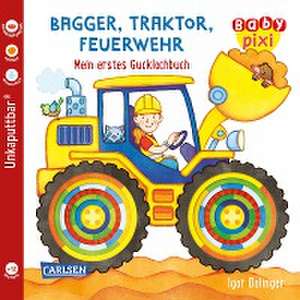 Baby Pixi (unkaputtbar) 115: Bagger, Traktor, Feuerwehr de Julia Hofmann