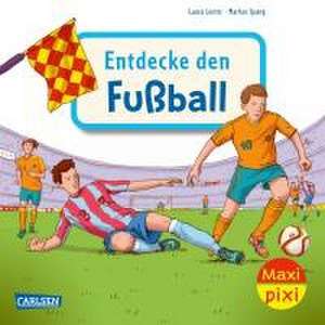 Maxi Pixi 452: VE 5: Entdecke den Fußball (5 Exemplare) de Laura Leintz