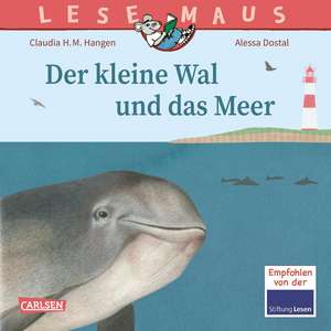 LESEMAUS 135: Der kleine Wal und das Meer de Claudia H.M. Hangen