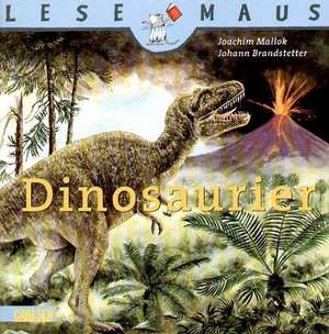 Dinosaurier: LESEMAUS ab 3 Jahren/ De la 3 ani (3-6 ani) de Joachim Mallok