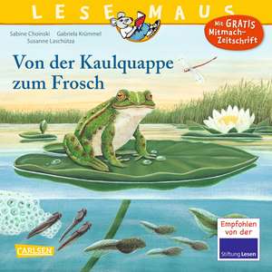 Von der Kaulquappe zum Frosch de Sabine Choinski