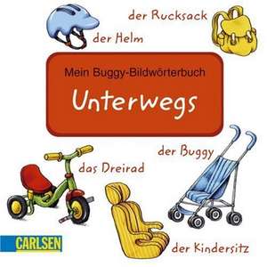 Buggy-Bildwörterbuch Unterwegs de Lucia Fischer