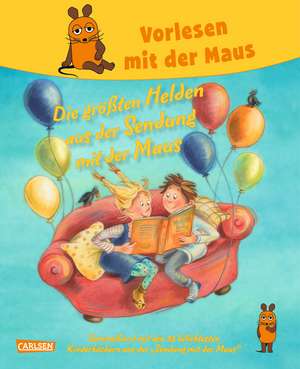 Vorlesen mit der Maus - Die größten Helden aus der Sendung mit der Maus de Sven Nordquist