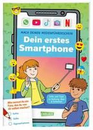 Mach deinen Medienführerschein: Dein erstes Smartphone de Thomas Feibel