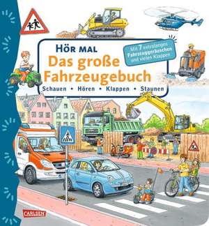 Hör mal - Hör mal: Das große Fahrzeugebuch de Sandra Grimm