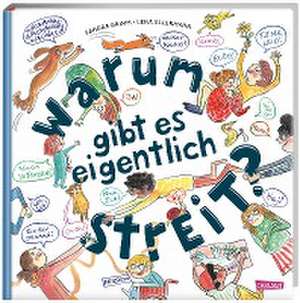 Warum gibt es eigentlich Streit? de Sandra Grimm