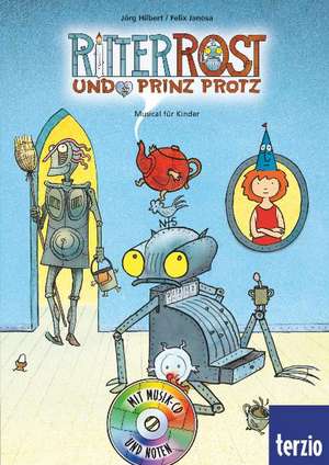 Ritter Rost und Prinz Protz. Buch und CD de Jörg Hilbert