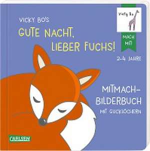 Vicky Bo's Gute Nacht, lieber Fuchs! Mitmach-Bilderbuch mit Gucklöchern de Vicky Bo