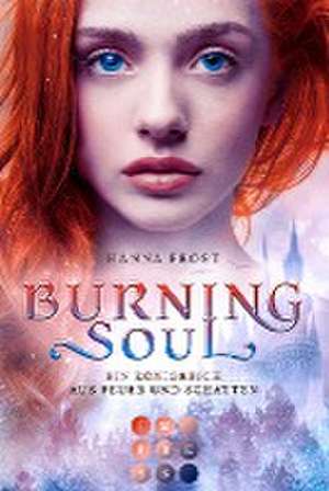 Burning Soul (Ein Königreich aus Feuer und Schatten 1) de Hanna Frost