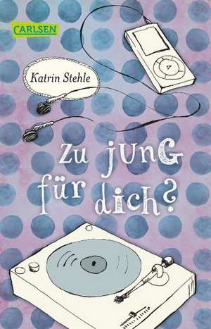 Zu jung für dich? de Katrin Stehle