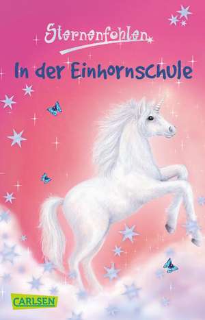 Sternenfohlen 01: In der Einhornschule de Linda Chapman