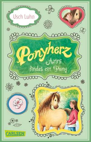 Ponyherz 01: Anni findet ein Pony de Usch Luhn