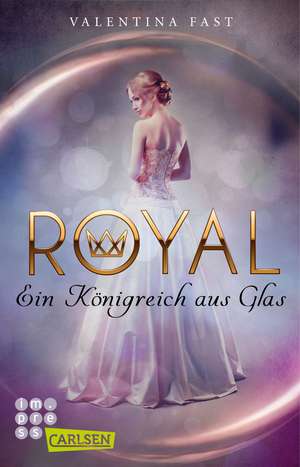 Royal: Ein Königreich aus Glas de Valentina Fast