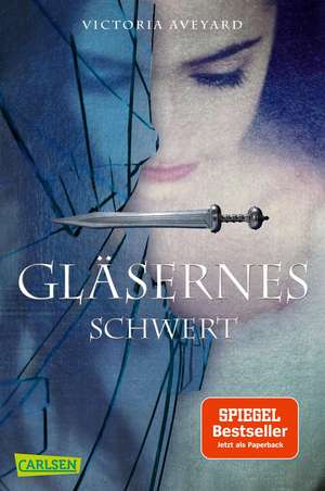 Gläsernes Schwert (Die Farben des Blutes 2) de Victoria Aveyard