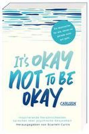 It's okay not to be okay de Scarlett Curtis