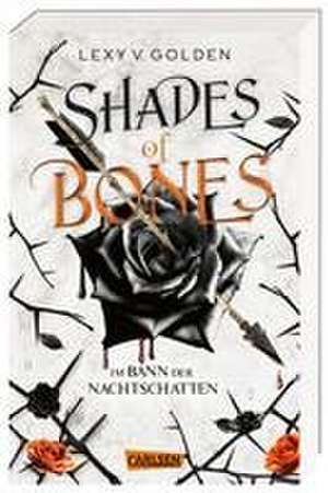 Shades of Bones. Im Bann der Nachtschatten (Scepter of Blood 2) de Lexy v. Golden