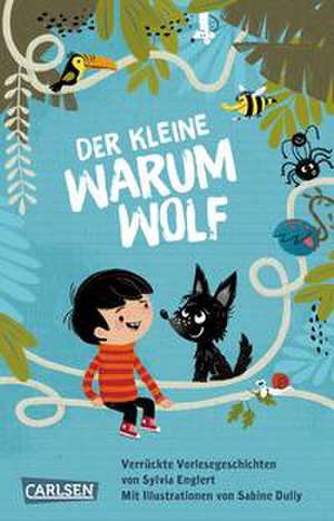 Der kleine Warumwolf de Sylvia Englert
