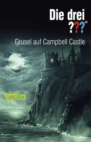 Die drei ??? Grusel auf Campbell Castle (drei Fragezeichen) de Marco Sonnleitner