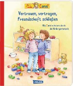 Conni-Bilderbücher: Meine Freundin Conni: Vertrauen, vertragen, Freundschaft schließen. Achtsamkeit lernen für Kindergarten-Kinder de Liane Schneider