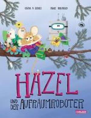 Hazel und der Aufräumroboter de Xóchil Schütz