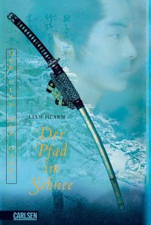 Der Clan der Otori 02. Der Pfad im Schnee de Lian Hearn