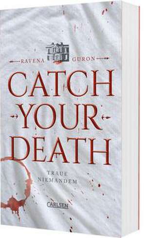 Catch Your Death de Ravena Guron