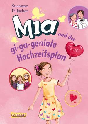 Mia 10: Mia und der gi-ga-geniale Hochzeitsplan de Susanne Fülscher