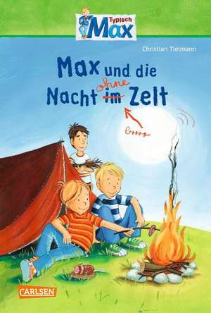 Max-Erzählbände 05: Max und die Nacht ohne Zelt de Christian Tielmann