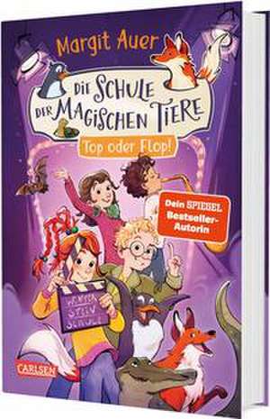 Die Schule der magischen Tiere 5: Top oder Flop! de Margit Auer