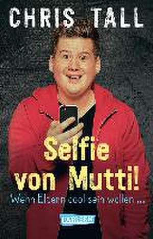 Selfie von Mutti de Chris Tall