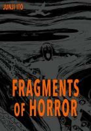 Fragments of Horror de Junji Ito