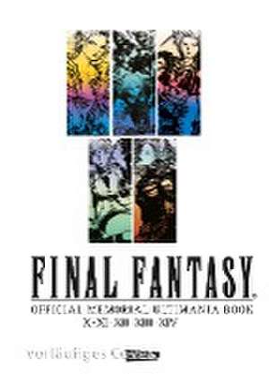 Final Fantasy - Official Memorial Ultimania : Final Fantasy - Official Memorial Ultimania: X bis XIV de Lasse Christian Christiansen