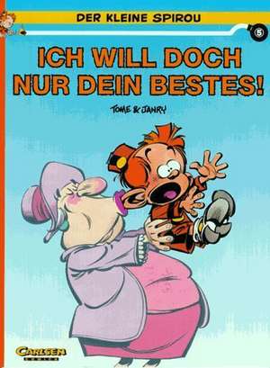 Der kleine Spirou 05. Ich will doch nur dein Bestes! de Janry