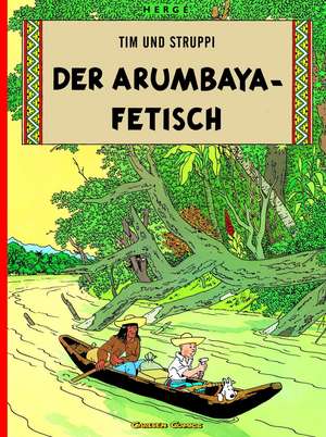 Tim und Struppi 05. Der Arumbaya-Fetisch de Herge